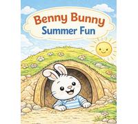 Benny Bunny Summer Fun: A Cute Toddler Coloring Book for Ages 2-4 | Easy and Fun Summer Scenes with Benny Bunny (Benny Bunny Coloring Books)