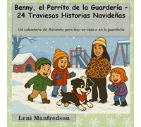 Benny, el Perrito de la Guardería - 24 Traviesas Historias Navideñas: Un calendario de Adviento para leer en casa o en la guardería