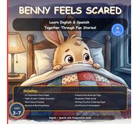Benny Feels Scared: A Bilingual English-Spanish Picture Book for Kids Ages 3-7 (Benny the Bunny Bilingual Stories)