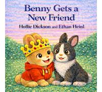 Benny Gets a New Friend, A Gentle Story About Friendship, Caring for Others, and Being Kind (The Benny Book Series)