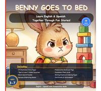 Benny Goes to Bed: A Bilingual English-Spanish Picture Book for Kids Ages 3-7 (Benny the Bunny Bilingual Stories)