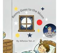 Benny Goes To The Moon (Benny's Zany Dreams and Adventures)