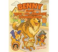 Benny Goes Trick-or-Treating: A Cute and Cozy Halloween Coloring Book for Kids Ages 4-8 with Dogs, Costumes, and Sweet Fall Adventures (Benny the Rough Collie Adventures™)