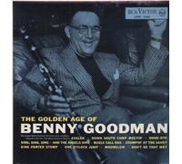 Benny Goodman And His Orchestra - The Golden Age Of Benny Goodman
