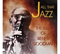 Benny Goodman - Benny Goodman - All That Jazz The Best of Benny Goodman