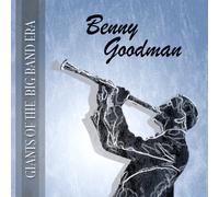 BENNY GOODMAN-GIANTS OF THE BIG BAND AREA