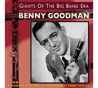Benny Goodman - Giants Of The Big Band Era - expanded edition