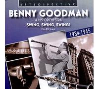 Benny Goodman & His Orchestra : Swing, Swing, Swing!