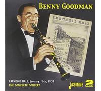 Benny Goodman: The Complete Concert, Carnegie Hall, 1938 by Benny Goodman