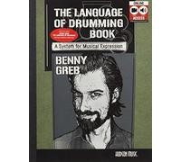 Benny greb - the language of drumming percussions +enregistrements online: The Language of Drumming; Includes Online Audio & 2-hour Video