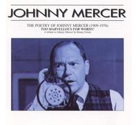 Benny Green - The Poetry of Johnny Mercer: Too Marvellous for Words By Benny Green (2003-03-17)