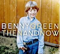 Benny Green - Then And Now