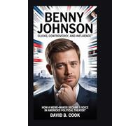BENNY JOHNSON: Clicks, Controversy, and Influence:: How a Meme-Maker Became a Voice in America’s Political Theater