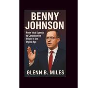BENNY JOHNSON: From Viral Scandal to Conservative Power in the Digital Age