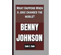 BENNY JOHNSON: What Happens When A Joke changes the world?