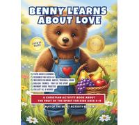 Benny Learns About Love: A Christian Activity Book about the Fruit of the Spirit for Kids Ages 4-8 (Fruit of the Spirit Activity Book)