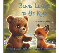 Benny Learns to Be Kind: Book 2 of the Benny Learns Life Lessons Picture Book Series