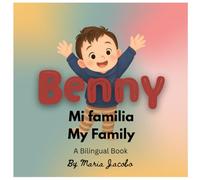 Benny: Mi familia/ My Family: A Bilingual Book (Comenzando con lo básico. Starting with the Basics.)