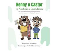 Benny o Castor e o Mau Hálito a Couves Podres: Um livro infantil divertido sobre escovar os dentes e vencer os bichinhos do açúcar!