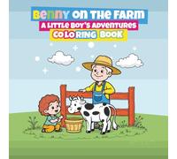 Benny on the Farm: A Little Boy's Adventure (A Fun-Filled Coloring Journey with Farm Animals and Friendship): coloring book Learn, Color, and Explore Farm Life with Benny