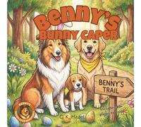 Benny’s Bunny Caper: An Easter Egg Hunt Coloring Book at Pinewhistle Meadow (Benny the Rough Collie Adventures™)