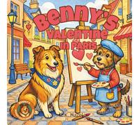 Benny’s Valentine in Paris: A Valentine Coloring Book for Kids Featuring Benny the Rough Collie (Benny the Rough Collie Adventures™)