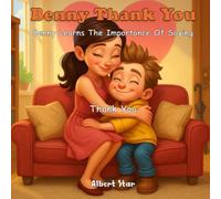 Benny Thank you: Benny Learns the Importance of saying Thank You