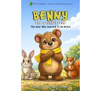 Benny the Bashful Bear: The Bear Who Learned to Be Brave (Pete’s Paradox: Tales of Transformation)