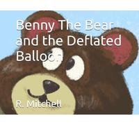 Benny The Bear and the Deflated Balloon