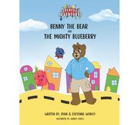 Benny the Bear and the Mighty Blueberry: A Superfood Adventure