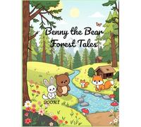 Benny the Bear - Forest Tales: Cozy Woodland Adventures Coloring Book for Kids (Forest Tales friends)
