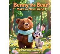 Benny the Bear Makes a New Friend: A Friendship-Building Woodland Story About Kindness, Confidence, and Helping Children Connect with Others for Ages ... the Bear Social-Emotional Learning Series)
