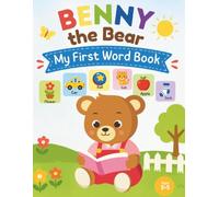 Benny the Bear: My first words book (Benny The Bear Learning Series)