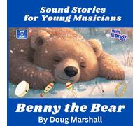 Benny the Bear (Sound Stories for Young Musicians): Book 1