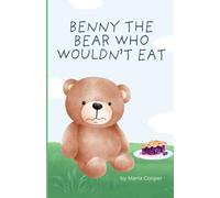 Benny The Bear Who Wouldn't Eat