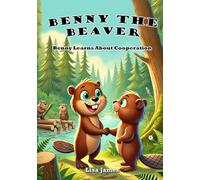 Benny the Beaver: Benny Learns About Cooperation