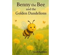 Benny the Bee and the Golden Dandelions
