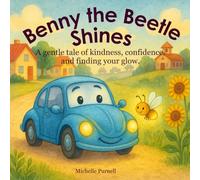 Benny the Beetle Shines: A gentle tale of kindness, confidence, and finding your glow.