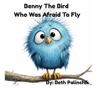 Benny The Bird Who Was Afraid to Fly