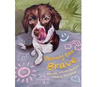Benny the Brave: A Story of Love, Loss, and Learning