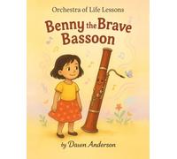 Benny the Brave Bassoon: Intro to Instruments (Orchestra of Life Lessons)
