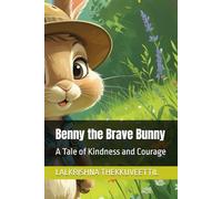 Benny the Brave Bunny: A Tale of Kindness and Courage