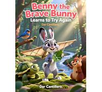 Benny the Brave Bunny Learns to Try Again: Perfect Gift for Children