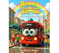 Benny The Brave City Bus Series: The Rainy Day Ride (Book 2)
