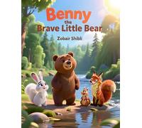 Benny the Brave Little Bear (Children’s Animal Stories)