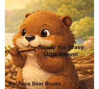 Benny the Brave Little Beaver