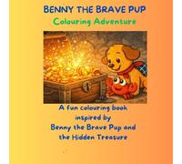 Benny the Brave Pup and the Hidden Treasure: A Magical Puppy Adventure (Benny the Brave Pup Adventures)