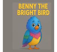 Benny the Bright Bird