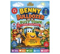 Benny the Bulldozer and the Busy Town: A Community Helpers Coloring and Activity Book for Kids Ages 3-8 Featuring Mazes, Tracing, Dot-to-Dot, Matching Games, and Fun Learning Activities