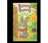 Benny the Bunny and his Forest Adventure: Story book and coloring in book